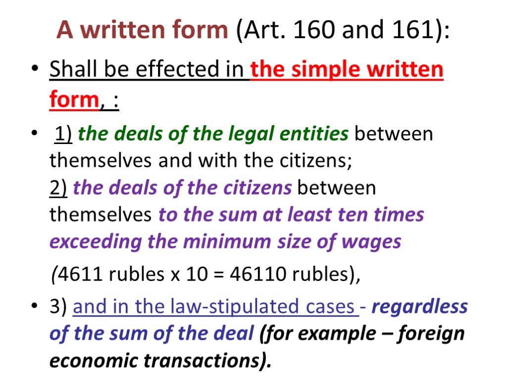 A written form (Art. 160 and 161): Shall be effected in the simple written